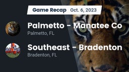 Recap: Palmetto  - Manatee Co vs. Southeast  - Bradenton 2023