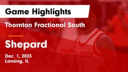 Thornton Fractional South  vs Shepard  Game Highlights - Dec. 1, 2023