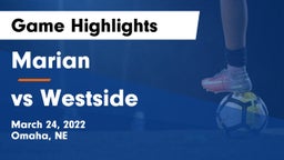 Marian  vs vs Westside Game Highlights - March 24, 2022