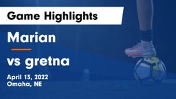 Marian  vs vs gretna Game Highlights - April 13, 2022