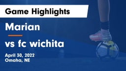 Marian  vs vs fc wichita Game Highlights - April 30, 2022