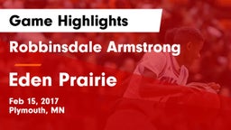 Robbinsdale Armstrong  vs Eden Prairie  Game Highlights - Feb 15, 2017