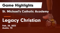 St. Michael's Catholic Academy vs Legacy Christian Game Highlights - Feb. 28, 2023