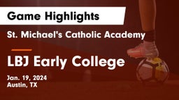 St. Michael's Catholic Academy vs LBJ Early College  Game Highlights - Jan. 19, 2024