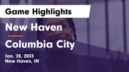 New Haven  vs Columbia City  Game Highlights - Jan. 28, 2023