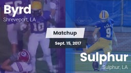 Matchup: Byrd  vs. Sulphur  2017