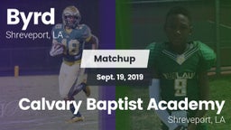 Matchup: Byrd  vs. Calvary Baptist Academy  2019