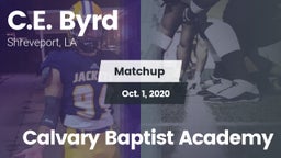 Matchup: C.E. Byrd High Schoo vs. Calvary Baptist Academy 2020