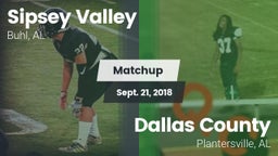 Matchup: Sipsey Valley High vs. Dallas County  2018