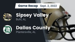 Recap: Sipsey Valley  vs. Dallas County  2022
