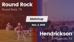 Matchup: Round Rock High vs. Hendrickson  2018