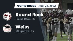 Recap: Round Rock  vs. Weiss  2022