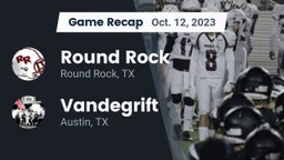 Recap: Round Rock  vs. Vandegrift  2023