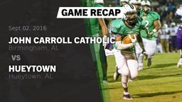 Recap: John Carroll Catholic  vs. Hueytown  2016