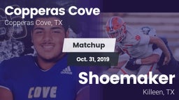 Matchup: Copperas Cove High vs. Shoemaker  2019