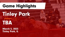 Tinley Park  vs TBA Game Highlights - March 5, 2023