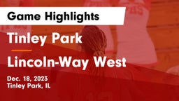 Tinley Park  vs Lincoln-Way West  Game Highlights - Dec. 18, 2023
