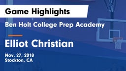 Ben Holt College Prep Academy  vs Elliot Christian  Game Highlights - Nov. 27, 2018
