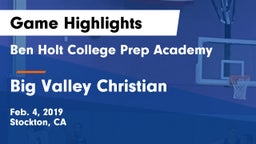 Ben Holt College Prep Academy  vs Big Valley Christian  Game Highlights - Feb. 4, 2019
