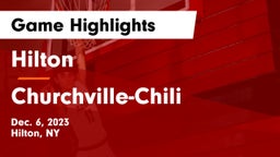 Hilton  vs Churchville-Chili  Game Highlights - Dec. 6, 2023