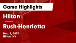 Hilton  vs Rush-Henrietta  Game Highlights - Dec. 8, 2023