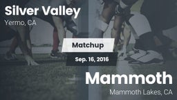 Matchup: Silver Valley High vs. Mammoth  2016