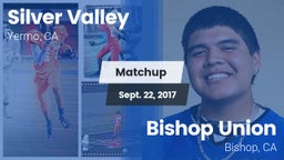 Matchup: Silver Valley High vs. Bishop Union  2017