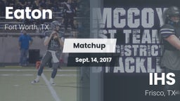 Matchup: Eaton  vs. IHS 2017