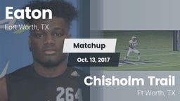 Matchup: Eaton  vs. Chisholm Trail  2017