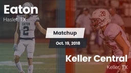 Matchup: Eaton  vs. Keller Central  2018
