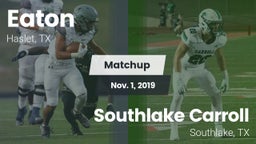 Matchup: Eaton  vs. Southlake Carroll  2019