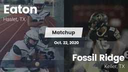 Matchup: Eaton  vs. Fossil Ridge  2020