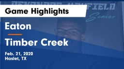 Eaton  vs Timber Creek  Game Highlights - Feb. 21, 2020