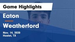 Eaton  vs Weatherford  Game Highlights - Nov. 14, 2020
