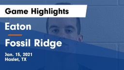 Eaton  vs Fossil Ridge  Game Highlights - Jan. 15, 2021
