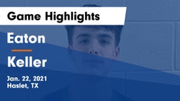 Eaton  vs Keller  Game Highlights - Jan. 22, 2021