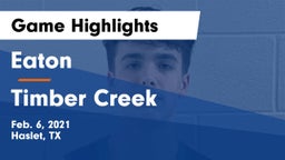 Eaton  vs Timber Creek  Game Highlights - Feb. 6, 2021
