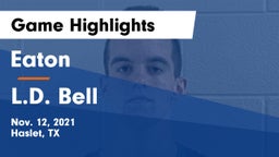 Eaton  vs L.D. Bell Game Highlights - Nov. 12, 2021