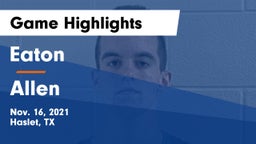 Eaton  vs Allen  Game Highlights - Nov. 16, 2021