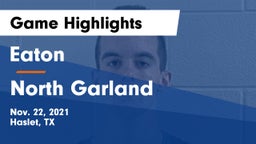 Eaton  vs North Garland  Game Highlights - Nov. 22, 2021
