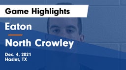 Eaton  vs North Crowley  Game Highlights - Dec. 4, 2021