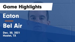 Eaton  vs Bel Air  Game Highlights - Dec. 30, 2021