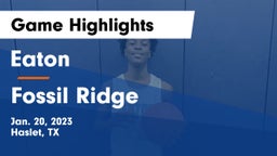 Eaton  vs Fossil Ridge  Game Highlights - Jan. 20, 2023