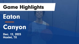 Eaton  vs Canyon  Game Highlights - Dec. 12, 2023