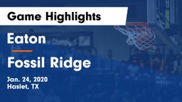 Eaton  vs Fossil Ridge  Game Highlights - Jan. 24, 2020
