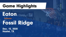 Eaton  vs Fossil Ridge  Game Highlights - Dec. 15, 2020