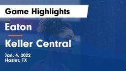 Eaton  vs Keller Central  Game Highlights - Jan. 4, 2022