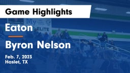 Eaton  vs Byron Nelson  Game Highlights - Feb. 7, 2023
