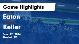 Eaton  vs Keller  Game Highlights - Jan. 17, 2024