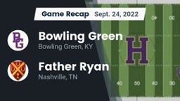 Recap: Bowling Green  vs. Father Ryan  2022